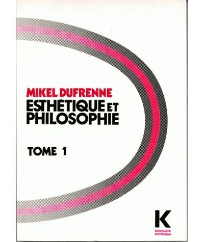 Esthétique et philosophie Tome I - Mikel Dufrenne - (donnée non spécifiée)
