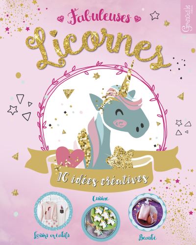 Fabuleuses licornes 16 idees creatives