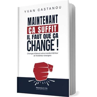 Maintenant ça suffit, il faut que ça change !