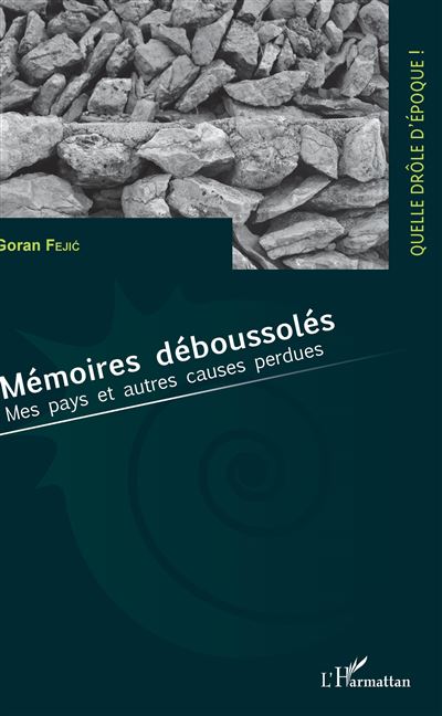 Memoires deboussoles mes pays et autres causes perdues