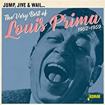 Jump, Jive And Wail The Very Best Of Louis Prima 1952-1959