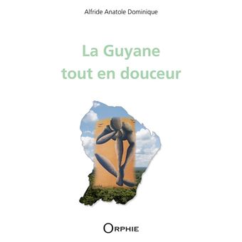 La Guyane tout en douceur