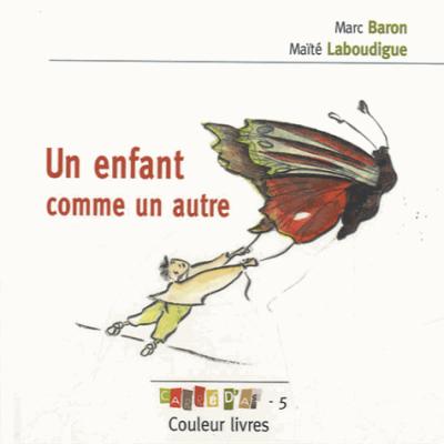 Un enfant comme un autre - Marc Baron - Couleur Livres Absl