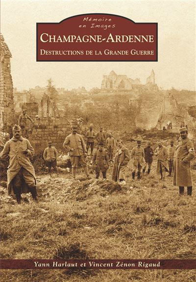 Destructions de la Grande Guerre en Champagne-Ardenne