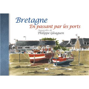 BRETAGNE En passant par les ports