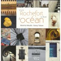 Vivre Rochefort et rêver d'océan