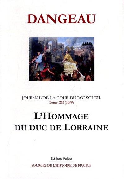 Journal de la cour du Roi Soleil, 1699 l'hommage du duc de Lorraine -  Dangeau - relié