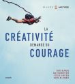 La créativité demande du courage