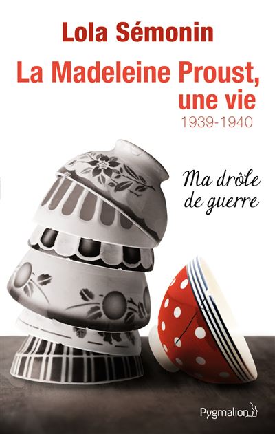 La Madeleine Proust, une vie 1939-1940