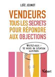 Vendeurs : tous les secrets pour répondre aux objections