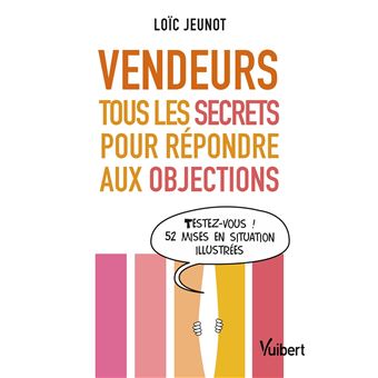 Vendeurs : tous les secrets pour répondre aux objections