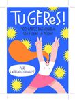 Tu gères ! - 100 cartes détachables qui filent la pêche !