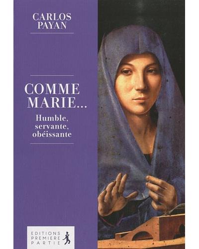 Marie, humble, servante, obéissante