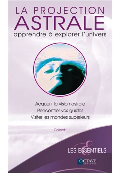 La projection astrale - Apprendre à explorer l'univers - Marie Delclos - broché