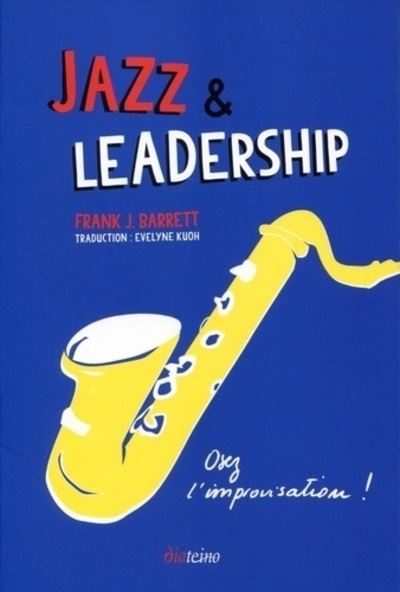 Jazz et leadership - Osez l'improvisation ! -  Frank J. Barrett - broché