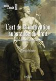 L'art de la motivation. Substance du droit - Mieux motiver pour mieux juger