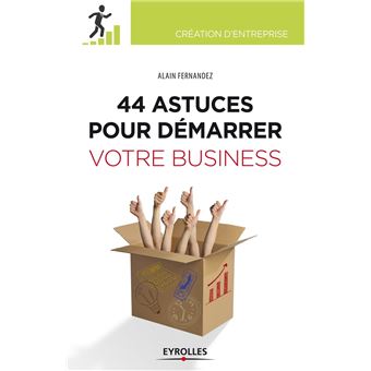 44 astuces pour démarrer votre business - 1