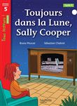 Toujours dans la Lune, Sally Cooper - Tous lecteurs ! Roman Niveau 5 - Livre élève