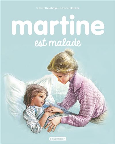 Martine Martine Est Malade Gilbert Delahaye Marcel Marlier Cartonne Achat Livre Fnac