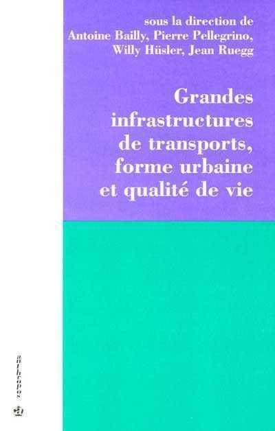 Grandes infrastructures de transports, forme urbaine, qualité de vie