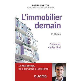 L Immobilier Demain 2e Ed La Real Estech De La Disruption A La Maturite 2eme Edition Broche Robin Rivaton Achat Livre Ou Ebook Fnac