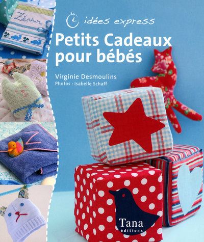 Petits cadeaux pour bébés - broché - Virginie Desmoulins, Isabelle Schaff -  Achat Livre