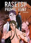 RASETSU : Primal Hunt T04