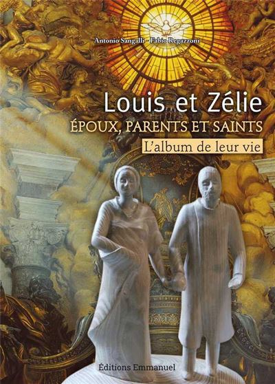Louis et Zélie, époux, parents et saints
