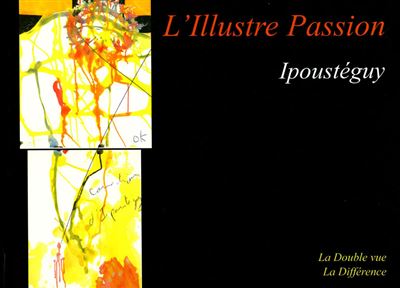 L'illustre passion -  Ipousteguy - relié