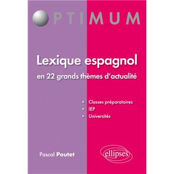 Lexique Espagnol En 22 Grands Themes D Actualite Broche Pascal Poutet Achat Livre Fnac