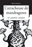 L'arracheuse de mandragores et autres contes