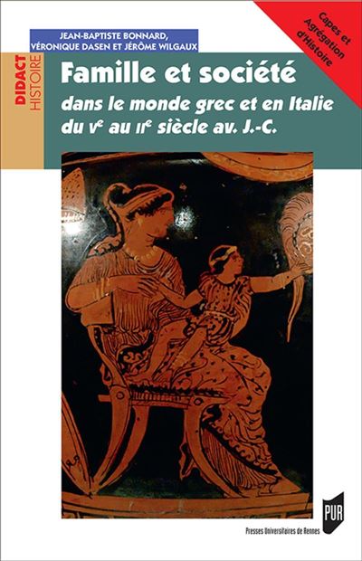 Famille et société dans le monde grec et en Italie du Vème siècle avant Jésus-Christ au IIème siècle avant Jésus-Christ