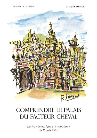 Comprendre le palais du facteur Cheval