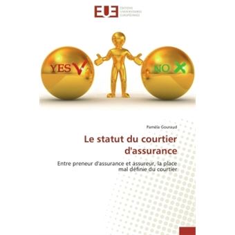 -50% sur Le statut du courtier d'assurance - broché - GOURAUD-P - Achat ...