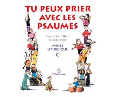 Tu peux prier avec les psaumes - Année liturgique C