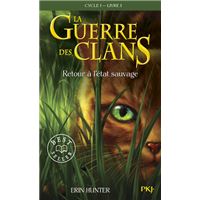 La Guerre Des Clans Cycle I Tome 1 Retour A L Etat Sauvage 9 A 13 Ans Roman Neuf Ou Occasion Fnac