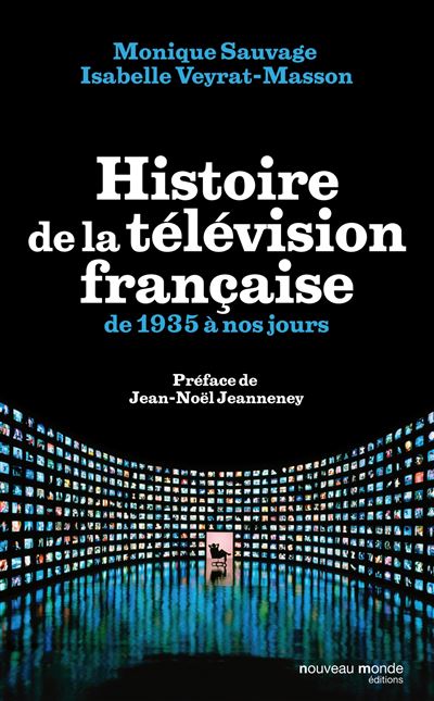 Histoire de la télévision française de 1935 à nos jours - Monique Sauvage - broché