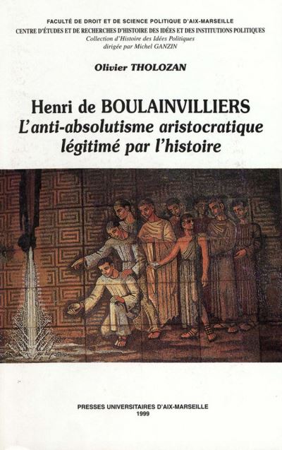 Henri de Boulainvilliers L'antiabsolutisme aristocratique légitimé par