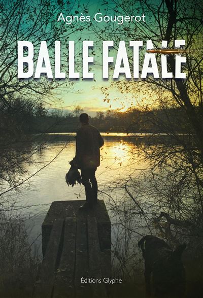 Balle fatale - Agnès Gougerot - broché