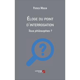 Éloge du point d'interrogation