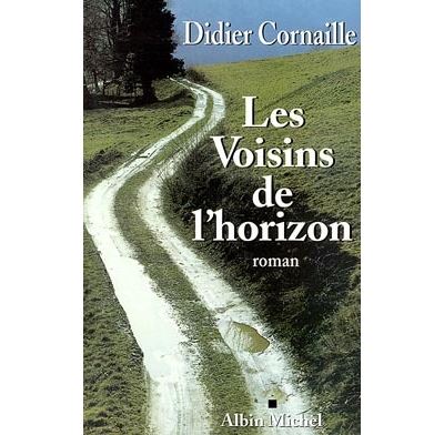 Les Voisins de l'horizon - Didier Cornaille - broché