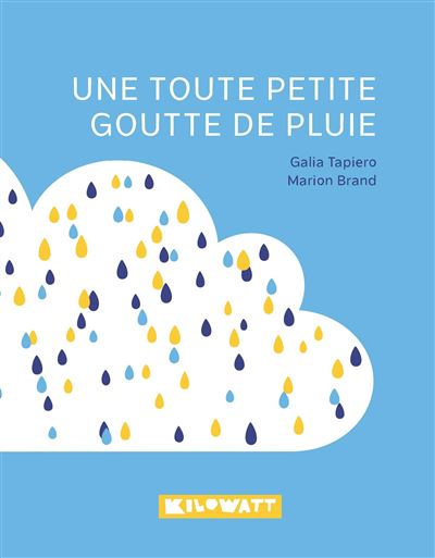 Une toute petite goutte de pluie - Galia Tapiero - cartonné