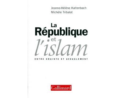 La République et l'islam entre crainte et aveuglement
