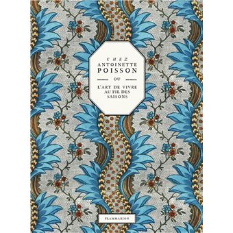 Chez Antoinette Poisson ou l'art de vivre au fil des saisons