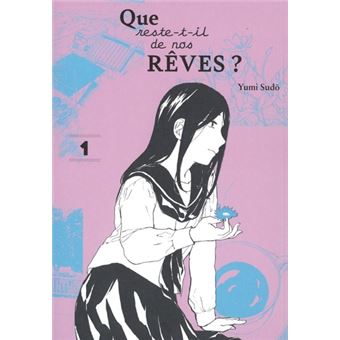 Que reste-t-il de nos rêves ? - Tome 1