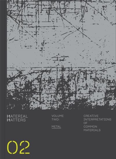 Material matters metal creative applications of common mater