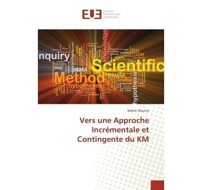 Vers une Approche Incrémentale et Contingente du KM