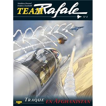 Team Rafale Tome 4 Traque En Afghanistan Matthieu Durand Frederic Zumbiehl Cartonne Achat Livre Fnac Team Rafale Tome 4 Traque En Afghanistan Matthieu Durand Frederic Zumbiehl Cartonne Achat Livre Fnac