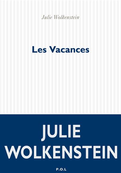 Les Vacances - Julie Wolkenstein - broché