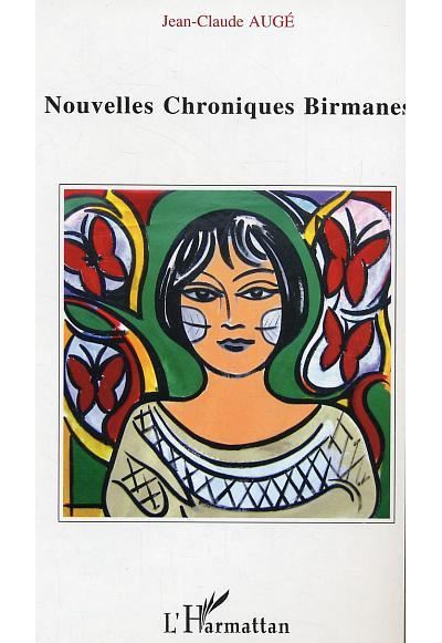 Nouvelles chroniques birmanes - Jean-Claude Auge - broché